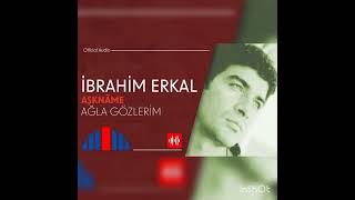 İbrahim Erkal - Ağla Gözlerim Enstrümantal Orjinal Alt Yapı