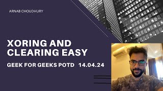 24.    |Easy|  Xoring & Clearing  GeekFor Geeks POTD Java