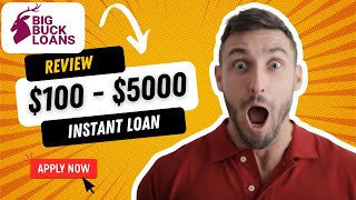 Big Bucks Loans Review |Get $100 - $5000 Instant Loan No Credit Check Guaranteed Approval 2024