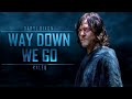 Daryl Dixon Tribute || Way Down We Go [TWD]