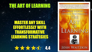 The Art of Learning: A Journey in the Pursuit of Excellence - Book Summary