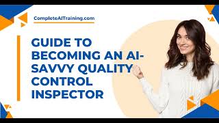 Guide to Becoming an AI Savvy Quality Control Inspector