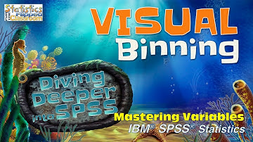 Create Groups by Visual Binning in SPSS: Mastering Variables