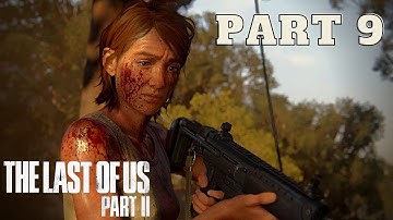 The Last of Us 2 - Complete Gameplay Walkthrough Part #9 (NO COMMENTARY)