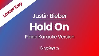 Hold On - Justin Bieber - Piano Karaoke Instrumental - Lower Key