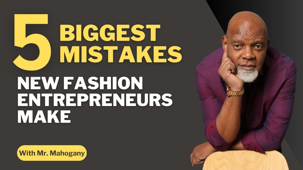 5 Biggest Mistakes New Fashion Entrepreneurs Make - and How To Avoid It ...