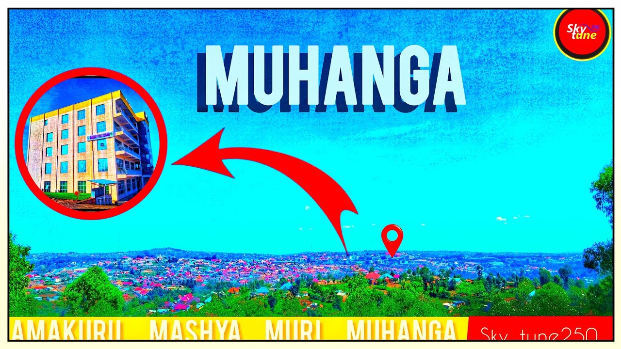 MUHANGA ICYEYE  . AKARERE   KA KATAJE MWITERAMBERE . TUZENGURUKANE U RWANDA 