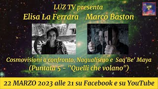 COSMOVISIONI A CONFRONT0. NAGUALISMO E SAQ' BE' MAYA (5^ Puntata) - "Quelli che volano""