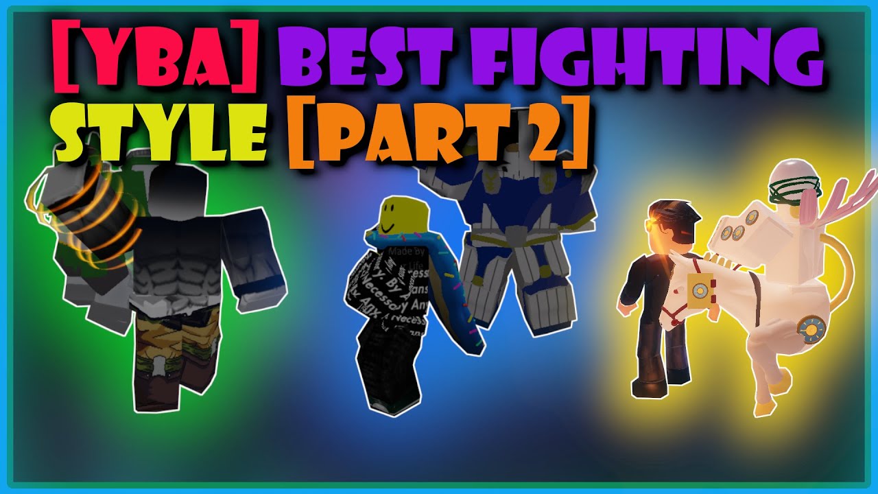 Your Bizarre Adventure Yba Best Fighting Style For Stands Part 2 Youtube - yba fighting style roblox