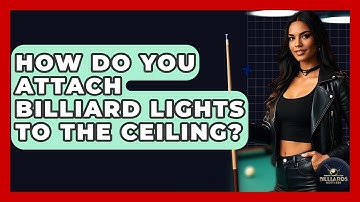 How Do You Attach Billiard Lights To The Ceiling? - Billiards Hustlers
