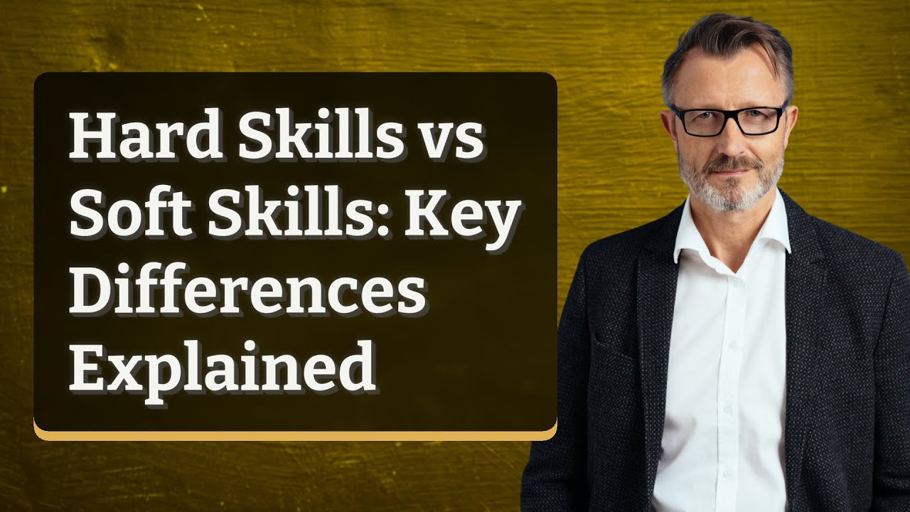 Hard Skills vs Soft Skills: Key Differences Explained - YouTube