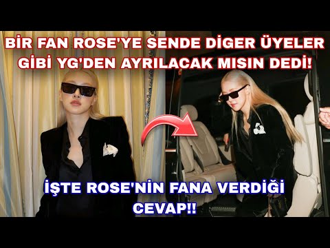 Bir fan Rose'ye "sende diğer üyeler gibi YG'den ayrılacak mısın?" dedi! İşte rose'nin verdiği cevap!