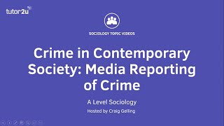 Crime in Contemporary Society - Media Reporting of Crime | A-Level Sociology