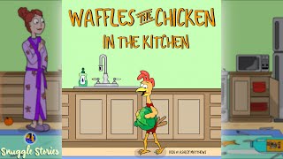 📚Kids Book Read Aloud | Waffles The Chicken In The Kitchen 🐔