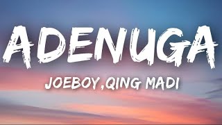 Joeboy , Qing Madi - Adenuga (Lyrics).