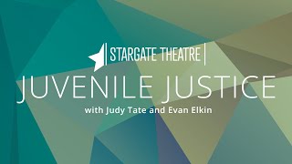 Stargate Theatre: Juvenile Justice