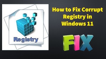 How to Fix Corrupt Registry in Windows 11