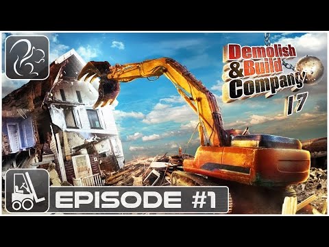 Demolish and Build Company 17 - Lets Play Episode #1