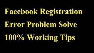 Facebook Registration Error Problem Solve!! Facebook New Account Create Problem||