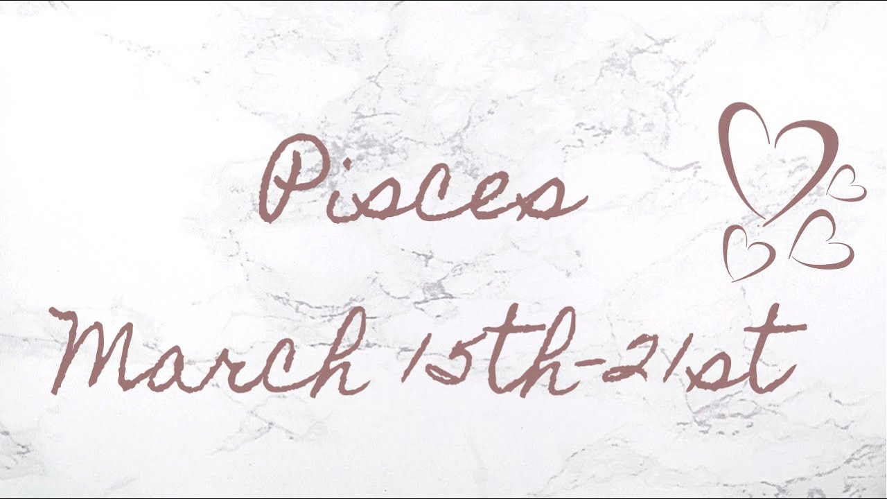 Pisces- March 2021 (15th-21st)... The Separation Was Necessary! They Will Reach Out!