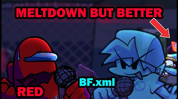 Meltdown But I Made It Better (FNF)