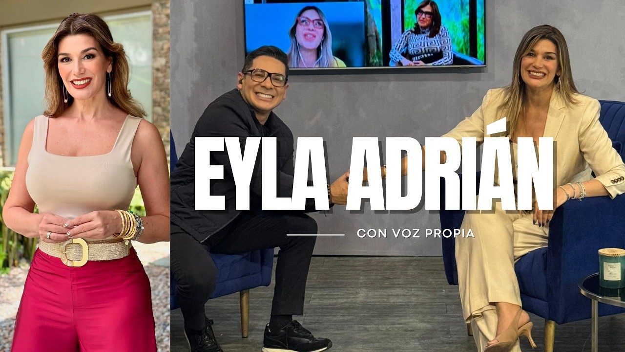 🎬 Eyla Adrián: El arte de reinventarse y el rigor de informar | Con Voz Propia (Host: José Gregorio)