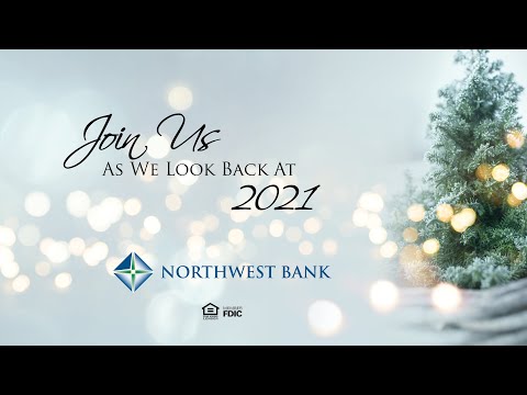 Northwest Bank | Join Us As We Look Back At 2021!