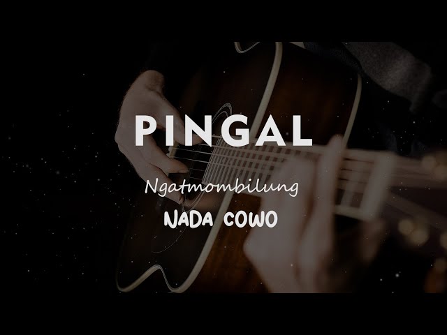 PINGAL // NGATMOMBILUNG // KARAOKE GITAR AKUSTIK NADA COWO ( MALE ) class=