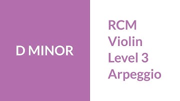 RCM Level 3 D Minor Arpeggio