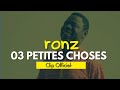 Ronz-Trois petites chose (clip officiel)