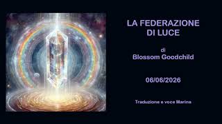 La Federazione di Luce, di Blossom Goodchild, 06/06/2026
