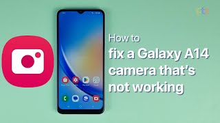 Solved Fix Camera Not Working On Samsung Galaxy A14