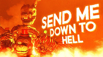 [S2FM/FNAF] Remake Send Me Down To Hell  by Nightcove  theFox
