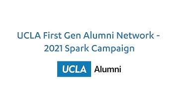 UCLA First Gen Alumni Network - 2021 Spark Campaign