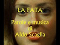 LA FATA - Testo e musica di Aldo Scaglia -