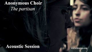 #750 Anonymous Choir - The partisan (Acoustic Session) chords