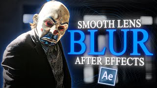 Smooth Lens Blur Tutorial I After Effects Guide