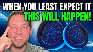 CARDANO -  WHEN YOU LEAST EXPECT IT, THIS WILL HAPPEN TO ADA!!!