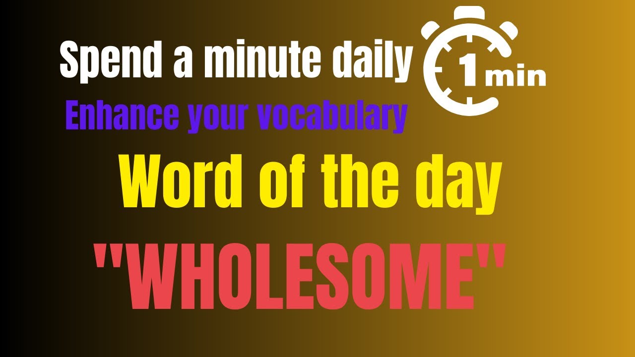 Word of the day "WHOLESOME " | Spend a minute daily & Enhance your ...