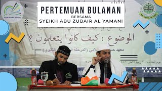 Pertemuan Bulanan Bersama Syeikh Abu Zubair Al Yamani - Hasmi Islamic Boarding School