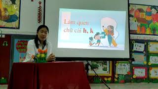 Dạy học trực tuyến cho trẻ mầm non: Làm quen chữ cái: h,k