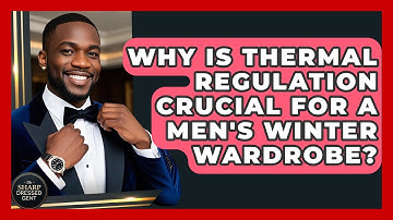 Why Is Thermal Regulation Crucial For A Men