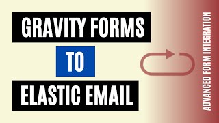 How to integrate GravityForms to Elastic Email