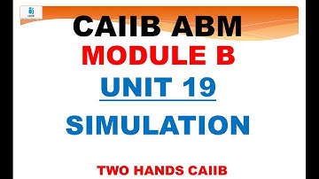 CAIIB ABM MODULE B SIMULATION | UNIT 19 | ADVANCED BANK MANAGEMENT CAIIB | CAIIB | ABM CAIIB