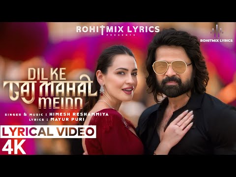 Dil Ke Taj Mahal Mein (LYRICS) - Himesh Reshammiya | BADASS RAVI KUMAR | Prabhudeva | Mayur Puri