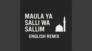 Download lagu Maula Ya Salli Wa Sallim (English Remix)