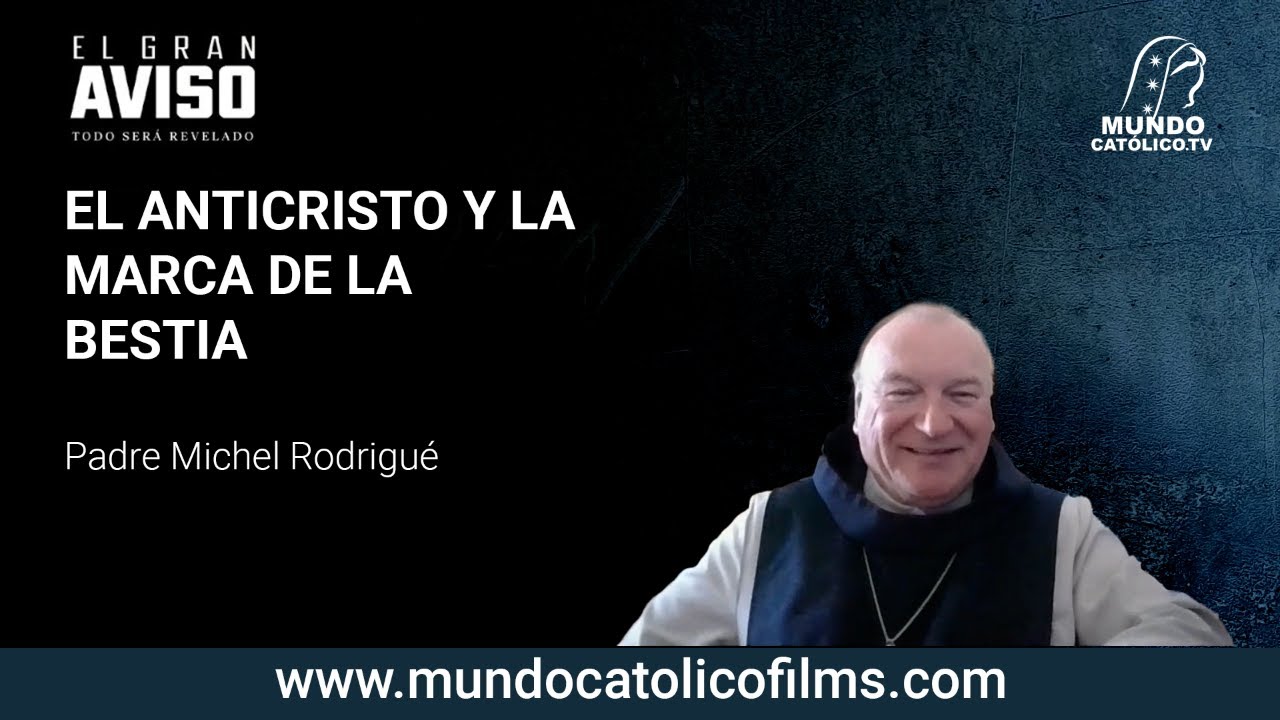 El anticristo y la marca de la bestia- P. Michel Rodrigué