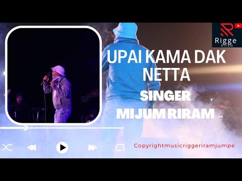 UPAI KAMA DAK NETTAMIJUM RIRAMGALO SONG OLD COLLECTION