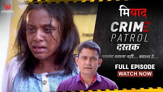 Crime Patrol Dastak | Miyaad | Full Episode | Ep - 143 #Crime #crimepatrol