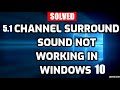 Fix 5.1 Channel Surround Sound not Working in Windows 10